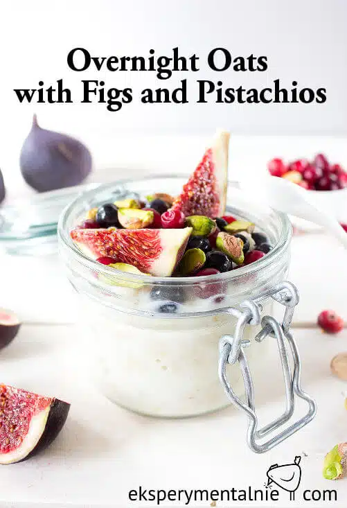 Overnight Oats with Figs and Pistachios